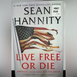 Live Free or Die by #1 New York Times Bestselling Author Sean Hannity (hardback)